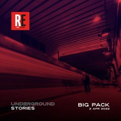 RE - UNDERGROUND STORIES EP 02 by BIG PACK