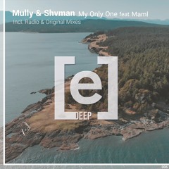 Mully & Shvman - My Only One Ft. Maml (Original Mix)