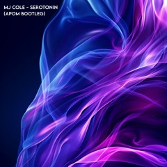 MJ Cole - Serotonin (APOM Bootleg) [FREE DOWNLOAD]