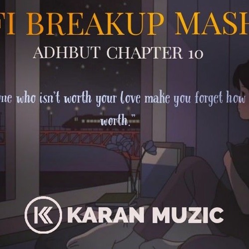 Breakup Mashup - but it's raining | Adbhut Chapter 10 | KARAN MUZIC | Arijit Singh | Bollywood Lofi