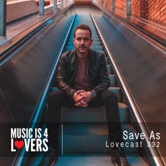 Lovecast 332 - Save As [MI4L.com]