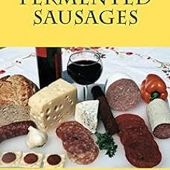 [Get] [PDF EBOOK EPUB KINDLE] The Art of Making Fermented Sausages by Stanley Marianski,Adam Marians