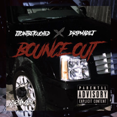 Bounce Out (ft. dripmadej)
