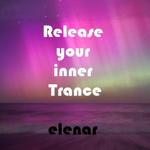 Release Your Inner Trance