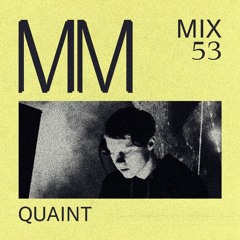 Quaint - Minimal Mondays Mix 53