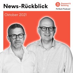 News-Rückblick Oktober 2021 – FinTech Podcast #347