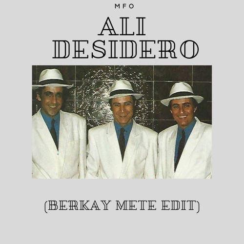 FREE DL: MFO - Ali Desidero (Berkay Mete Edit)