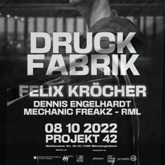 Dennis Engelhardt @ Druckfabrik - With Felix Kröcher - Projekt 42- 08.10.22