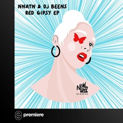 Premiere: Nnatn & DJ Beens - Red Gipsy - Night Vibez Records