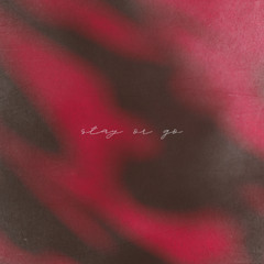 Stay or Go