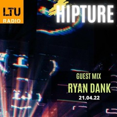 Ryan Dank - LTU Radio, Hipture Guestmix