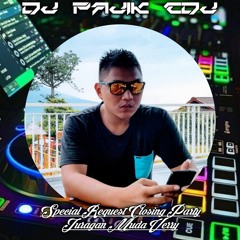 DJ PAJIK CDJ ~ DJ DEAR DIARY X CINTAKU VS DJ TERMINAL (NEW) SPECIAL CLOSING PARTY JURAGAN MUDA VERY