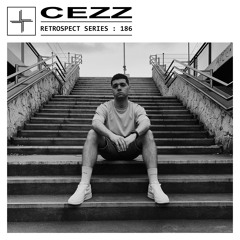 RETROSPECT 186: CEZZ