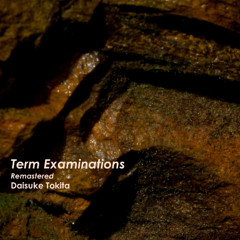 Term Examinations (Remastered)