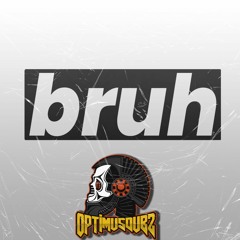 Bruh (Original Mix)
