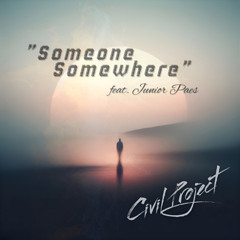Civil Project - Someone Somewhere (feat. Junior Paes)