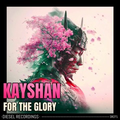 Kayshan - For The Glory (Original Mix) ⭐⭐OUT NOW⭐⭐