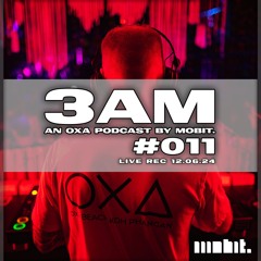 3AM Cast #011 - mobit. Live Rec. @ OXA Beach Koh Phangan [120624]