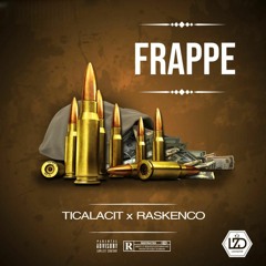 Frappe - TicalaciT X Raskenco
