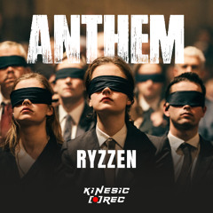 RYZZEN - ANTHEM (KIN003) [FREE DOWNLOAD]