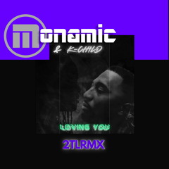 Loving You (2TLRMX) [feat. K-Child]