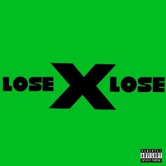 LoseXLose(prod. When X JaTHeBRoWnbOy)