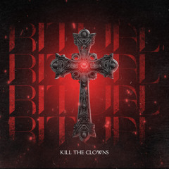 Kill the Clowns - Ritual