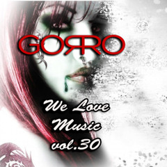 Dj Gorro - We Love Music vol. 30