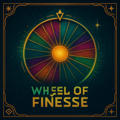 Wheel of Finesse
