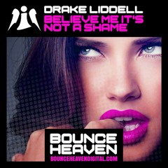 Drake Liddell - Believe Me Its Not A Shame (OUT NOW)