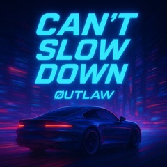 Can't Slow Down