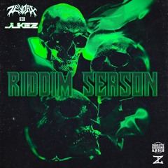 RIDDIM SEASON [ZEYDAX B2B JUKEZ]