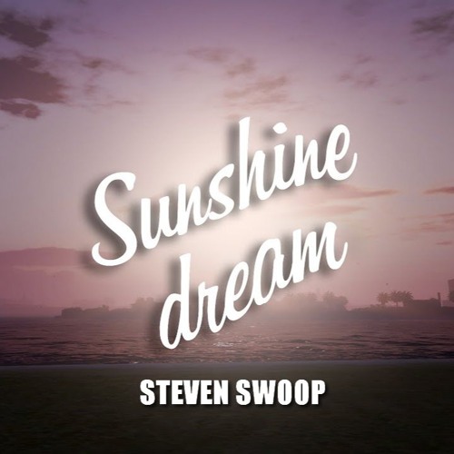 Sunshine Dream (Steven Swoop Original Mix)