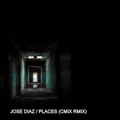 JOSE DIAZ / PLACES (CMIX RMIX) PREVIEW