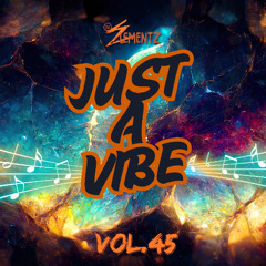 JUST A VIBE (VOL.45) DJ ELEMENTZ | BASHMENT MIX 2025 | DANCEHALL 2025 | DANCEHALL REMIXES