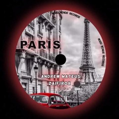 Andrew Mateus & Zaifirox – PARIS (EDIT)