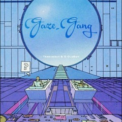 (GazeGang) Traviszain & G Old Boy