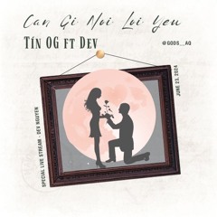 Cần Gì Nói Lời Yêu cover by Tín OG & DEV