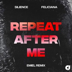 Silence & Feliciana - Repeat After Me (Emiel Remix)
