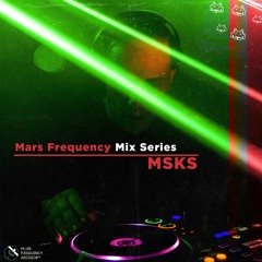 MSKS / Mars Frequency Mix Series