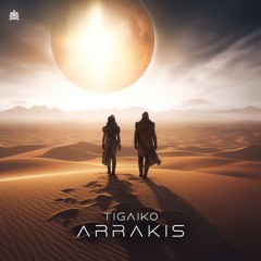 TIGAIKO - ARRAKIS [FREE DOWNLOAD]