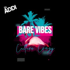 Bare Vibes: Culture Crazy!