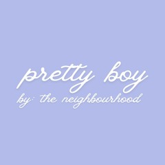 pretty boy - the neighbourhood