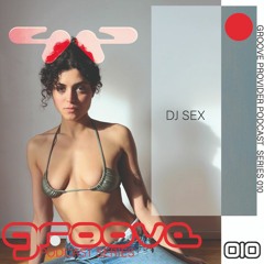 Groove Provider Podcast Series 010 - DJ SEX