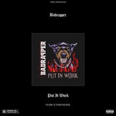Badrapper - Put In Work (SYARK X VDHD REMIX)
