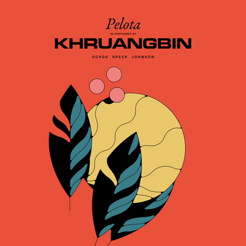 Stream Pelota by KhruangBin | Listen online for free on SoundCloud