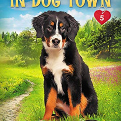 FREE PDF 💘 Tried and True in Dog Town: (Dog Town Cozy Romance Mysteries #5) by  Sand