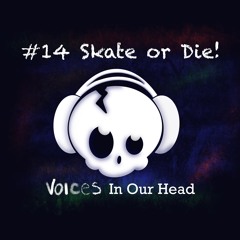 #14 Skate of Die1