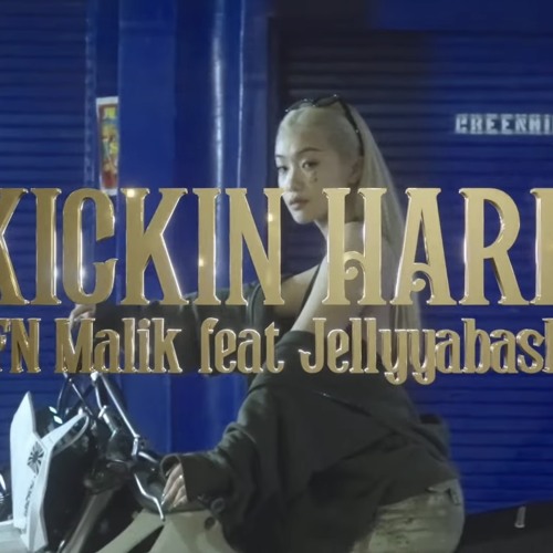 CFN MALIK -KICKIN HARD feat. jellyyabashi (remix)