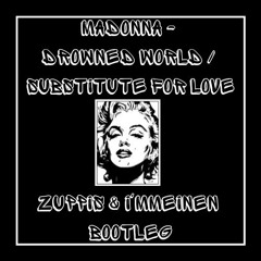 Madonna - Drowned World (Substitute For Love) (Zuppis & I'mmeinen Bootleg)